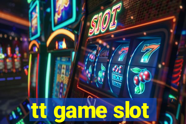 tt game slot